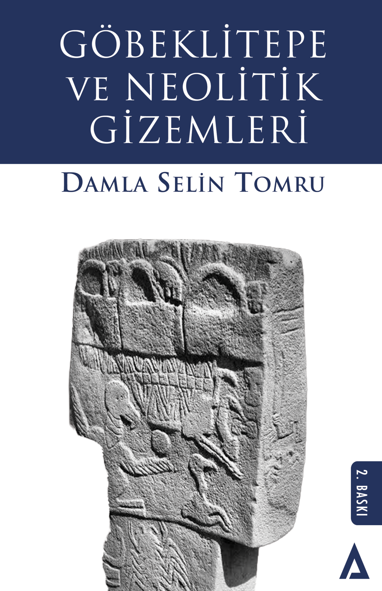 Göbeklitepe ve Neolitik Gizemleri - Damla Selin Tomru