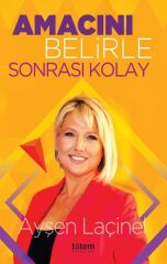 Amacını Belirle Sonrası Kolay - Ayşen Laçinel