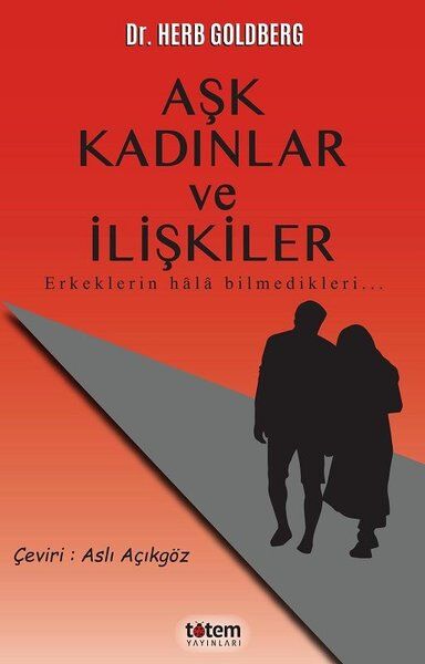 Aşk Kadınlar ve İlişkiler - Herb Goldberg