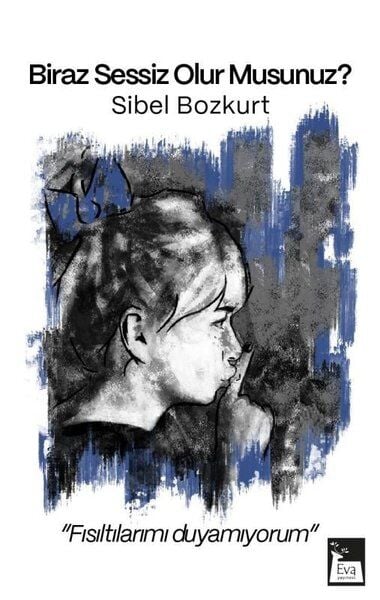 Biraz Sessiz Olur Musunuz? - Sibel Bozkurt