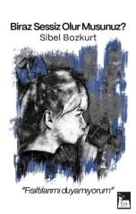 Biraz Sessiz Olur Musunuz? - Sibel Bozkurt