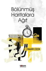 Bölünmüş Haritalara Ağıt - Mahir Çiçek