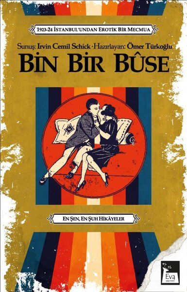 Bin Bir Buse - 1923-24 İstanbul'undan Erotik Bir Mecmua - Kolektif