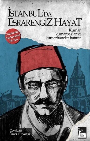 İstanbul'da Esrarengiz Hayat: KumarKumarbazlar ve Kumarhaneler Hatıratı - Kolektif