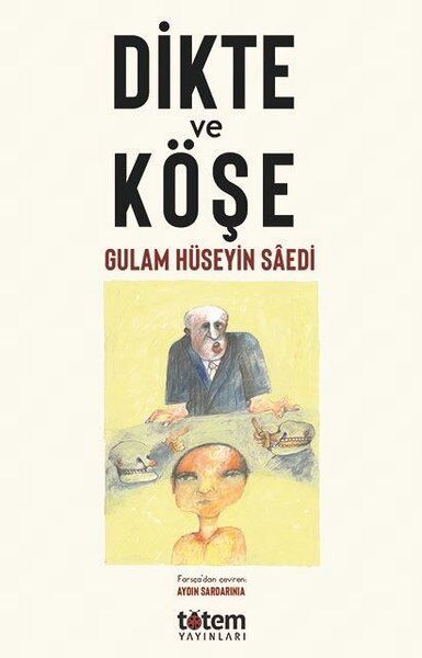 Dikte ve Köşe - Gulam Hüseyin Saedi