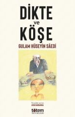 Dikte ve Köşe - Gulam Hüseyin Saedi
