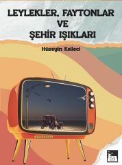 Leylekler Faytonlar ve Şehir Işıkları - Hüseyin Kelleci