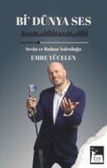Bi' Dünya Ses / Sesin ve Ruhun Yolculuğu - Emre Yücelen