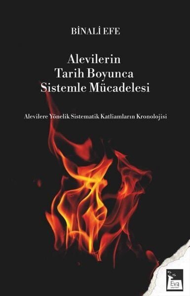 Alevilerin Tarih Boyunca Sistemle Mücadelesi - Binali Efe