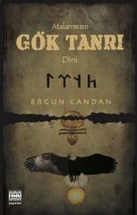 Atalarımızın Gök Tanrı Dini - Ergun Candan