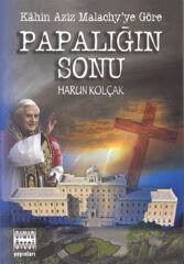 Papalığın Sonu - Kahin Aziz Malachy'ye Göre - Harun Kolçak