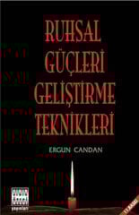 Ruhsal Güçleri Geliştirme Teknikler - Ergun Candan