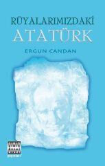 Rüyalarımızdaki Atatürk - Ergun Candan