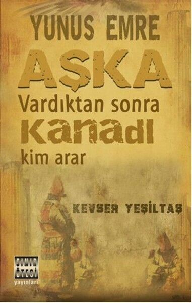 Yunus Emre Aşka Vardıktan Sonra Kanadı - Kevser Yeşiltaş