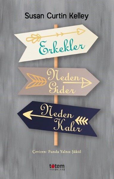 Erkekler Neden Gider Neden Kalır -  Susan Curtin Kelley