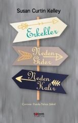 Erkekler Neden Gider Neden Kalır -  Susan Curtin Kelley