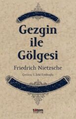 Gezgin ile Gölgesi - Friedrich Nietzsche