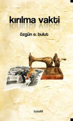 Kırılma Vakti - Özgün Enver Bulut