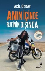Anın İçinde Rutinin Dışında - Asil Özbay
