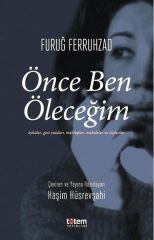 Önce Ben Öleceğim - Furuğ Ferruhzad