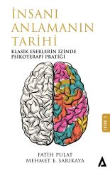 İnsanı Anlamanın Tarihi - Mehmet Emin Sarıkaya / Fatih Pulat