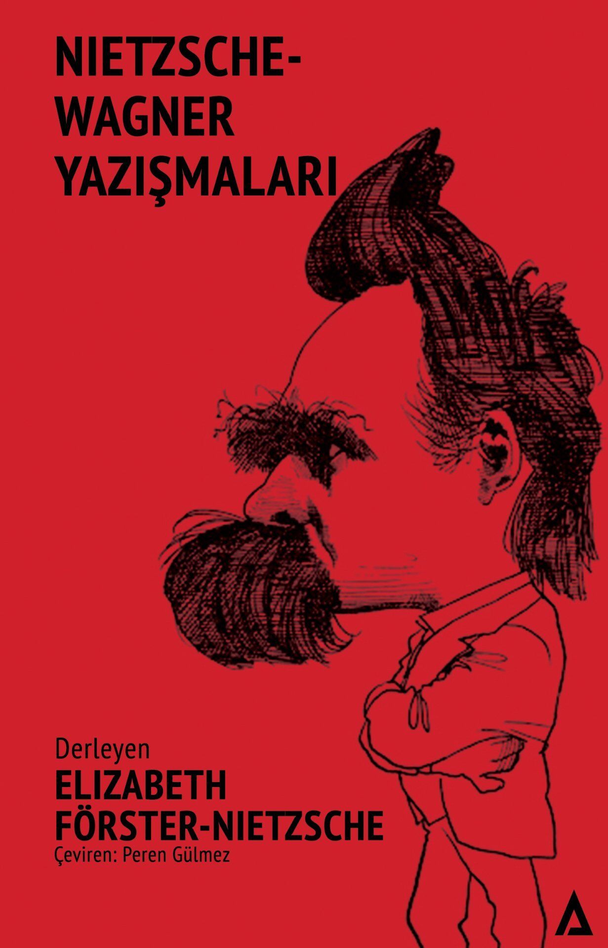 Nietzsche - Wagner Yazışmaları - Elizabeth Förster - Nietzsche