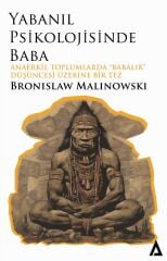 Yabanıl Psikolojisinde Baba - Bronislaw Malinowski
