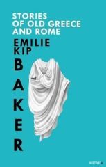 Stories Of Old Greece And Rome - Emilie Kip Baker