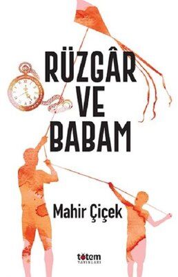 Rüzgar ve Babam - Mahir Çiçek