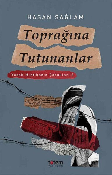 Toprağına Tutunanlar-Yasak Mıntıkanın Çocukları 2 - Hasan Sağlam