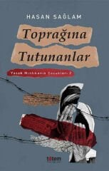 Toprağına Tutunanlar-Yasak Mıntıkanın Çocukları 2 - Hasan Sağlam