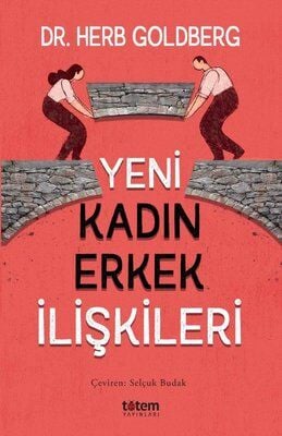 Yeni Kadın Erkek İlişkileri - Herb Goldberg