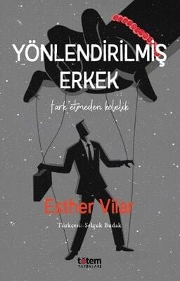 Yönlendirilmiş Erkek - Esther Vilar