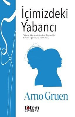 İçimizdeki Yabancı - Arno Gruen