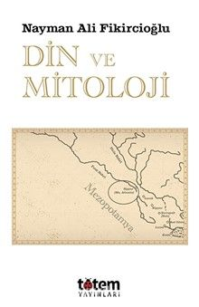 Din ve Mitoloji - Nayman Ali Fikircioğlu