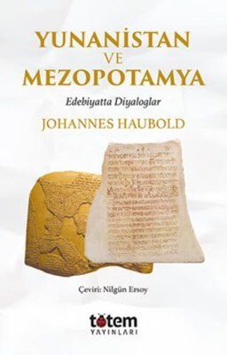 Yunanistan ve Mezopotamya - Edebiyatta Diyaloglar - Johannes Haubold