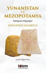 Yunanistan ve Mezopotamya - Edebiyatta Diyaloglar - Johannes Haubold