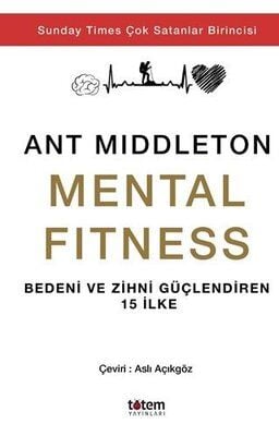 Mental Fitness - Bedeni ve Zihni Güçlendiren 15 İlke - Ant Middleton