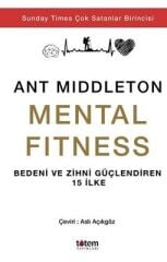 Mental Fitness - Bedeni ve Zihni Güçlendiren 15 İlke - Ant Middleton
