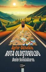 Rota Oluşturuldu / Benim Yolculuklarım - Ayfer Gültekin
