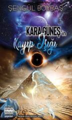 Kara Güneş'in Kayıp Işığı - Şengül Boybaş