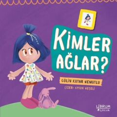 Kimler Ağlar? - Gülin Kutar Nemutlu