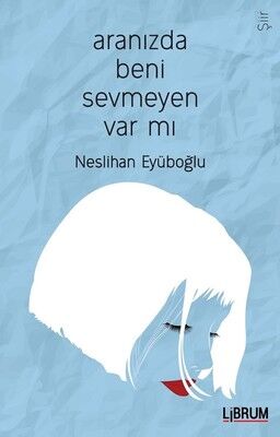 Aranızda Beni Sevmeyen Var mı? - Neslihan Eyüboğlu