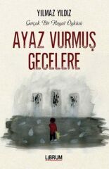 Ayaz Vurmuş Gecelere - Yılmaz Yıldız