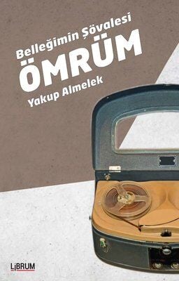 Belleğimin Şövalesi - Yakup Almelek