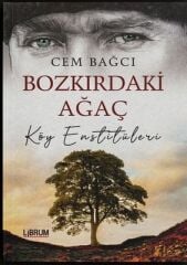 Bozkırdaki Ağaç Köy Enstitüleri - Cem Bağcı