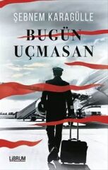 Bugün Uçmasan - Şebnem Karagülle