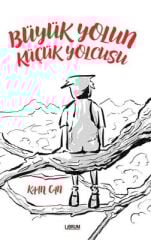 Büyük Yolun Küçük Yolcusu - Kaan Can