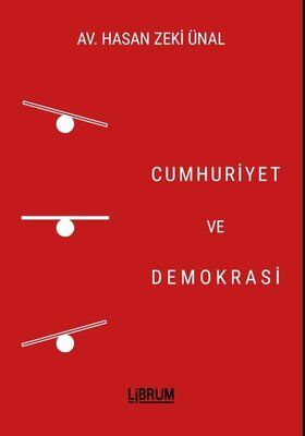 Cumhuriyet Ve Demokrasi - Hasan Zeki Ünal