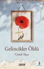 Gelincikler Öldü - Cemal Akça